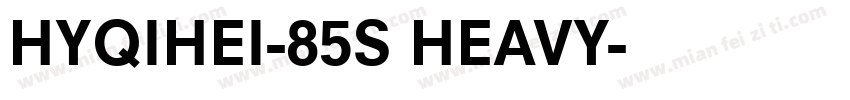 HYQIHEI-85S HEAVY字体转换